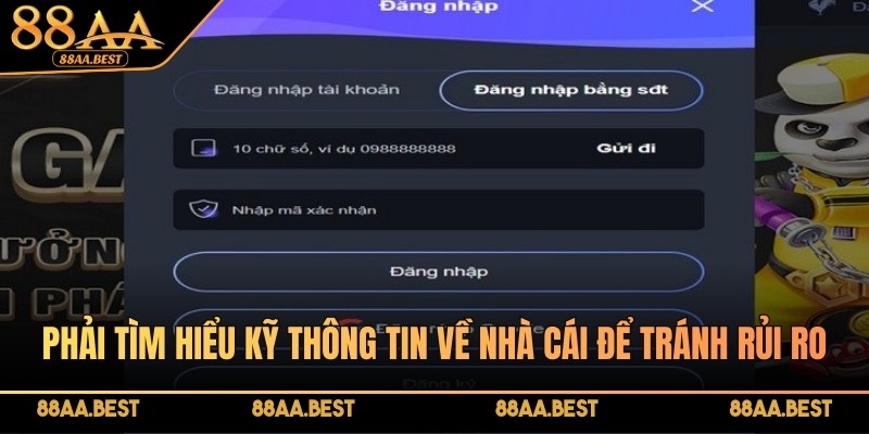 Phải tìm hiểu kỹ thông tin về nhà cái để tránh rủi ro khi đăng nhập