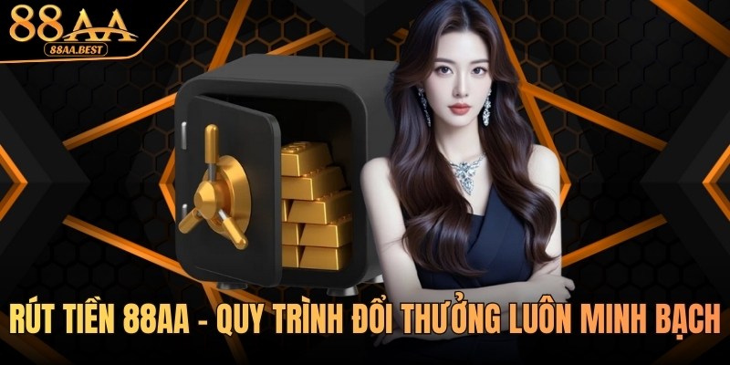 Rút tiền 88AA - Quy trình đổi thưởng luôn minh bạch 5 Rút tiền 88AA