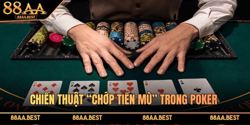 Bài rác trong poker là gì? Chiến thuật xử lý từ cao thủ 88AA 3 Chiến thuật "chớp tiền mù" trong Poker cực kỳ hiệu quả nên thử