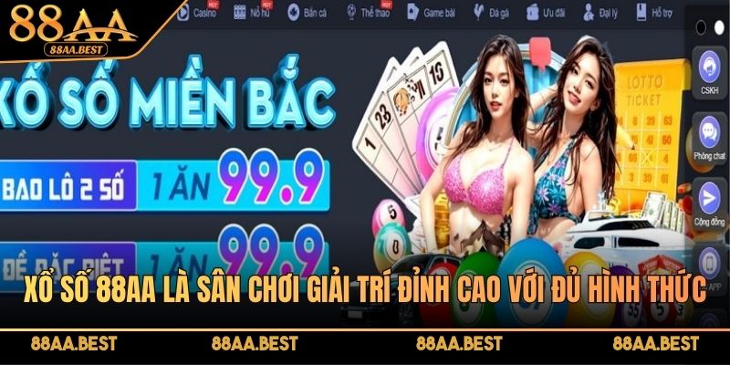 Xổ số 88AA là sân chơi giải trí đỉnh cao với đủ mọi hình thức